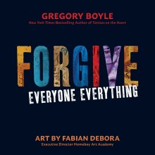 Forgive Everyone Everything