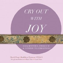 Cry Out with Joy
Christmas, Triduum, Solemnities, and Other Celebrations, Revised Grail Lectionary Psalms 2010 CD
