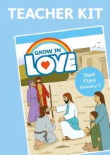 Grow in Love Teacher Kit, Third Class - Primary 5