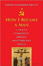 How I Became a Man: A Life with Communists, Atheists, and Other Nice People How I Became a Man: A Life with Communists, Atheists, and Other Nice People