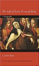 Life of Saint Teresa of Avila A Biography Life of Saint Teresa of Avila A Biography