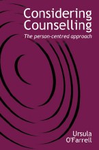 Considering Counselling - The Person Centred Appro Considering Counselling - The Person Centred Appro