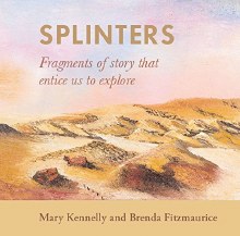 Splinters: Fragments of Story that Entice Us to Explore