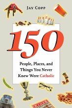 150 People, Places, and Things You Never Knew Were