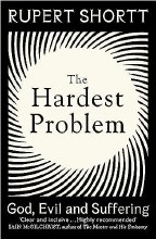 The Hardest Problem: God, Evil and Suffering The Hardest Problem: God, Evil and Suffering