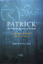 Patrick: The Pilgrim Apostle of Ireland