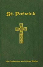 Saint Patrick: His Confession and Other Works