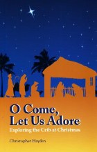 O Come Let Us Adore O Come Let Us Adore