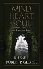 Mind, Heart, and Soul: Intellectuals and the Path to Rome