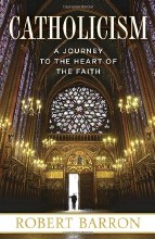 Catholicism A Journey to the Heart of the Faith