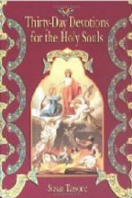 Thirty Day Devotions for the Holy Souls Purgatory