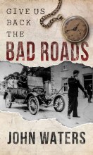 Give Us Back the Bad Roads Give Us Back the Bad Roads
