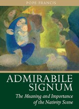 Admirabile Signum: Apostolic Letter on the Meaning and Importance of the Nativity Scene