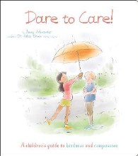 Dare to Care! Kindness and Compassion Dare to Care! Kindness and Compassion