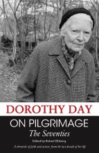 Dorothy Day Òn Pilgrimage The Seventies Dorothy Day Òn Pilgrimage The Seventies