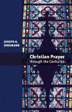 Christian Prayer Through The Centuries
