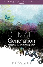 Climate Generation: Awakening to Our Children’s Future Climate Generation: Awakening to Our Children’s Future