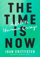 The Time is Now A Call to Uncommon Courage