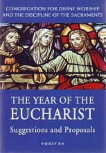 Year of the Eucharist - Suggestions and Proposals Year of the Eucharist - Suggestions and Proposals