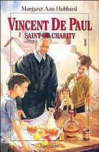 Vincent de Paul: Saint of Charity Vincent de Paul: Saint of Charity