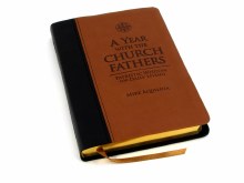 A Year with the Church Fathers: Patristic Wisdom for Daily Living A Year with the Church Fathers: Patristic Wisdom for Daily Living
