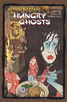 Anthony Bourdains Hungry Ghosts Hc (Mr) (C: 0-1-2)