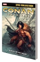 Conan Chronicles Epic Collection Tp Blood In His Wake (Mr) Conan Chronicles Epic Collection Tp Blood In His Wake (Mr)