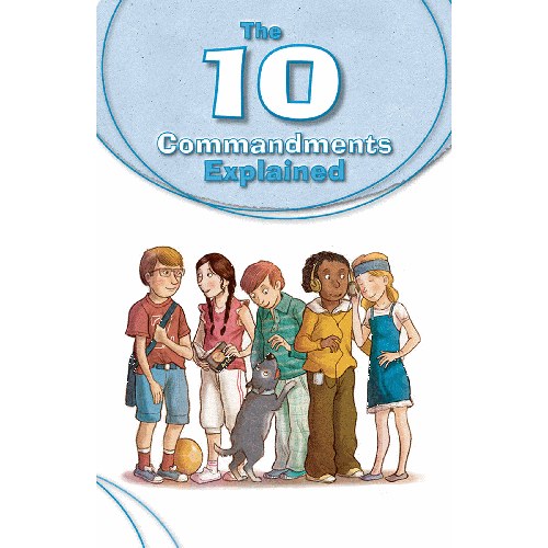 10 COMMANDMENTS EXPLAINED