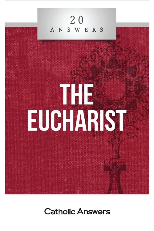 20 ANSWERS: THE EUCHARIST