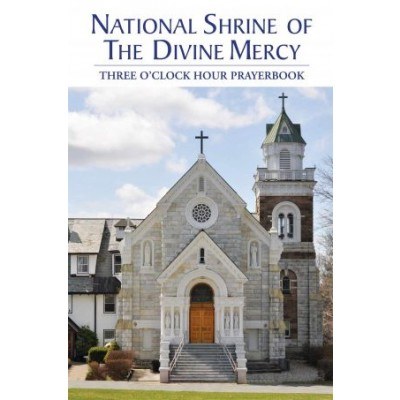 NATIONAL SHRINE OF THE DIVINE MERCY THREE O'CLOCK HOUR PRAYERBOOK LARGE PRINT