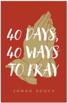 40 DAYS, 40 WAYS TO PRAY