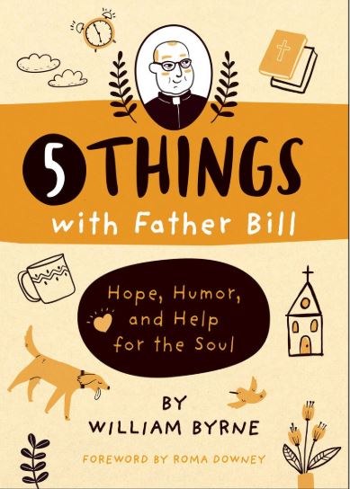 5 THINGS WITH FATHER BILL