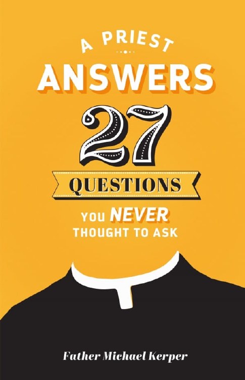 A PRIEST ANSWERS 27 QUESTIONS