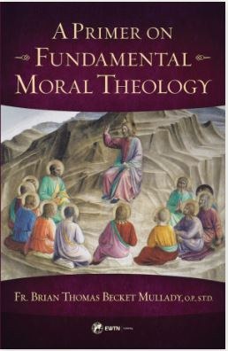 A PRIMER ON FUNDAMENTAL MORAL THEOLOGY