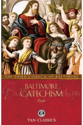 BALTIMORE CATECHISM FOUR