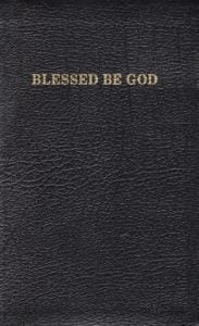 BLESSED BE GOD