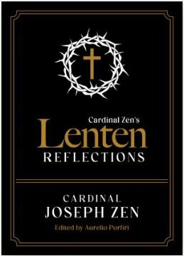 CARDINAL ZEN'S LENTEN REFLECTION