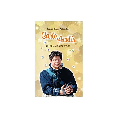 CARLO ACUTIS UN ALMA EUCARISTI