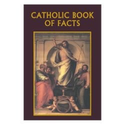 CATHOLIC BOOK OF FACTS