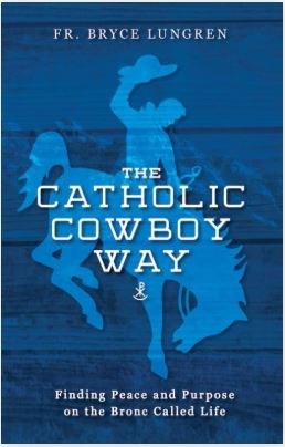 THE CATHOLIC COWBOY WAY