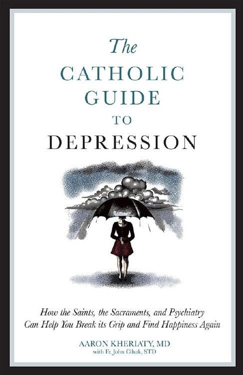 THE CATHOLIC GUIDE TO DEPRESSION