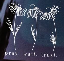 PRAY WAIT TRUST CAR DECAL