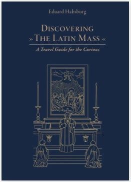 DISCOVERING THE LATIN MASS