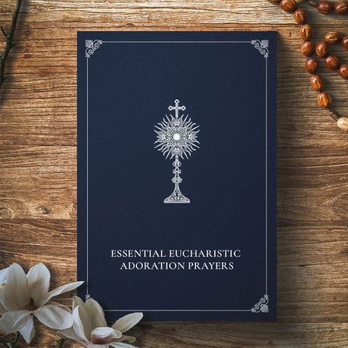 ESSENTIAL EUCHARISTIC ADORATION PRAYER BOOK
