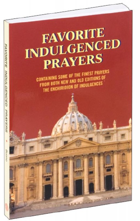 FAVORITE INDULGENCED PRAYERS