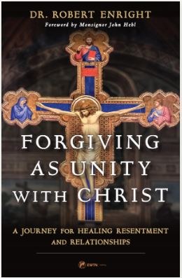 FORGIVING AS UNITY WITH CHRIST