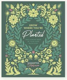 GROW WHERE YOU'RE PLANTED