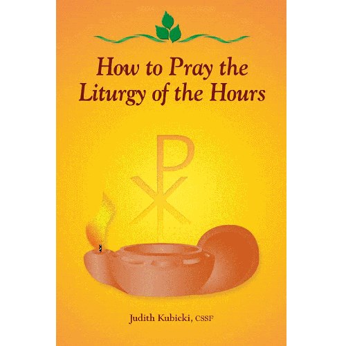 HOW TO PRAY THE LITURGY HOURS