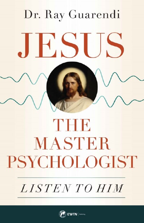 JESUS, THE MASTER PSYCHOLOGIST