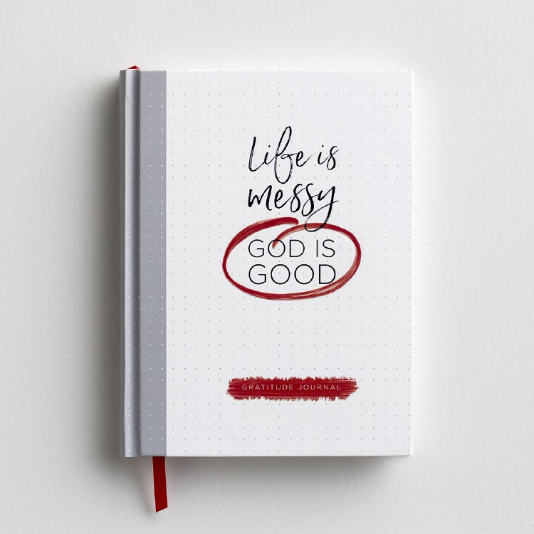 LIFE IS MESSY (GOD IS GOOD) GRATITUDE JOURNAL